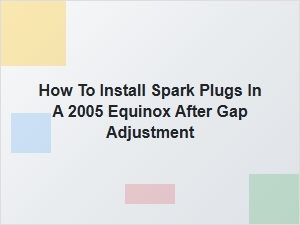 A Simple Guide to Installing Spark Plugs in Your Equinox