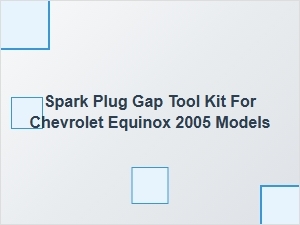 Spark Plug Gap Tool Kit for Chevrolet Equinox
